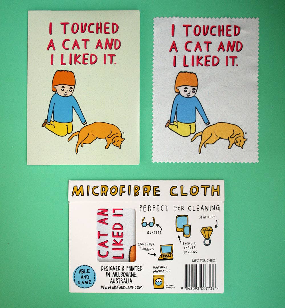 I Touched A Cat And I Liked It -  Microfibre Glasses Cleaner