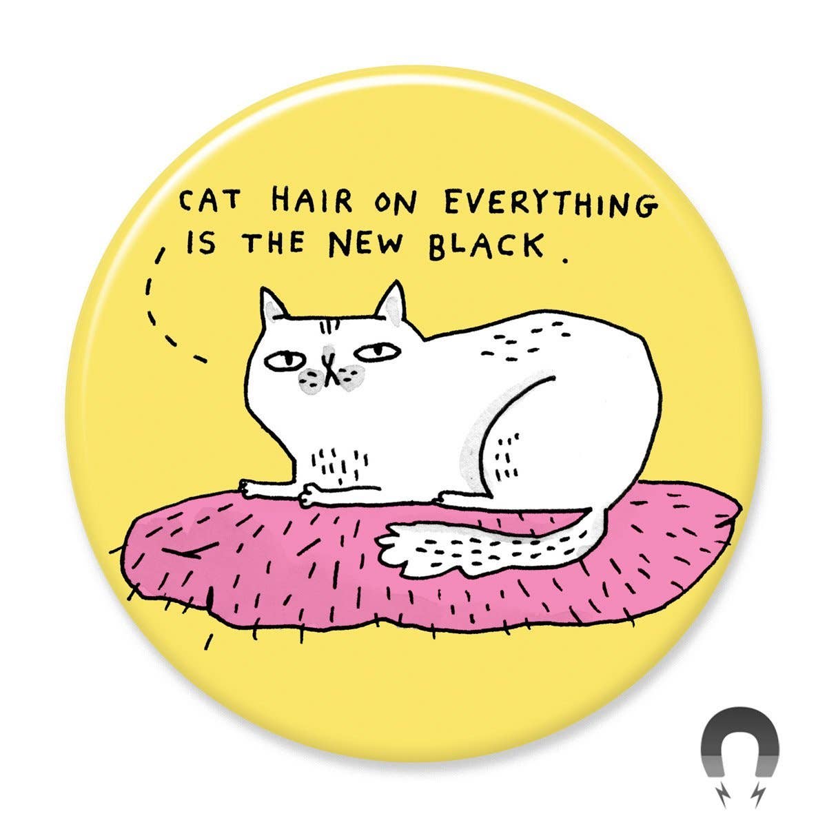 Cat Hair On Everything Fridge Magnet