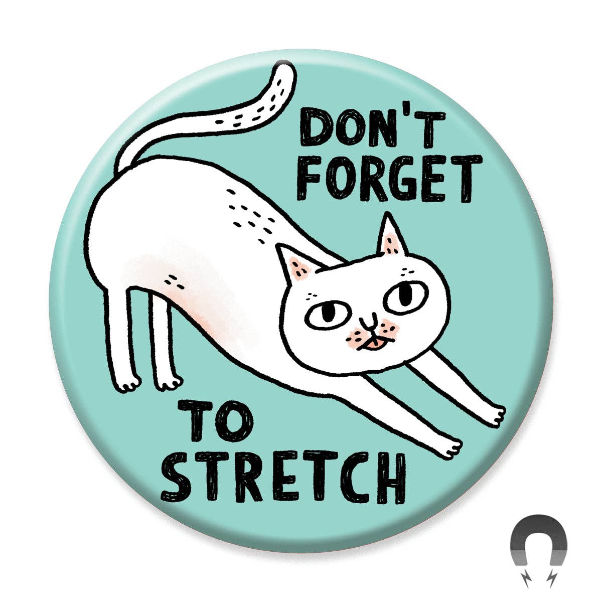 Don't Forget To Stretch Cat Fridge Magnet